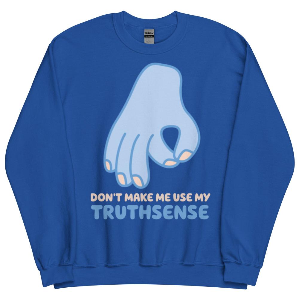 Don't Make Me Use My Truthsense Sweatshirt - Black Color - https://ascensionemporium.net